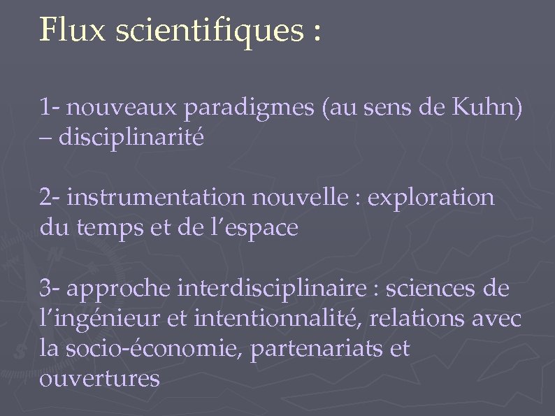 Flux scientifiques : 1 - nouveaux paradigmes (au sens de Kuhn) – disciplinarité 2