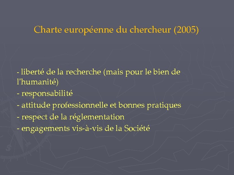 Charte européenne du chercheur (2005) - liberté de la recherche (mais pour le bien