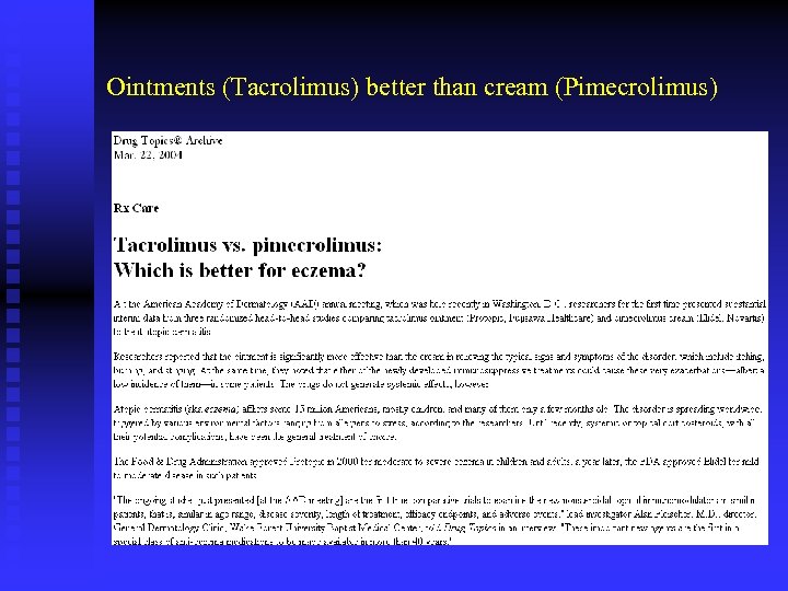 Ointments (Tacrolimus) better than cream (Pimecrolimus) 