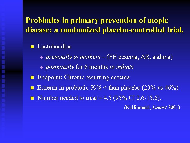 Probiotics in primary prevention of atopic disease: a randomized placebo-controlled trial. n Lactobacillus u