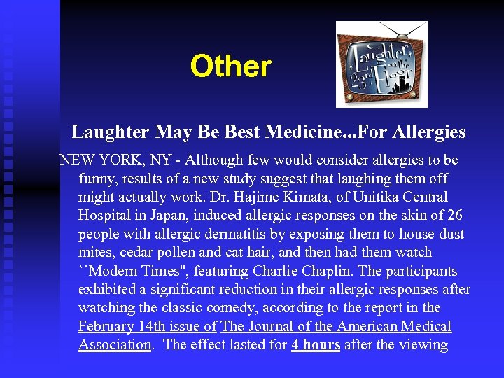 Other Laughter May Be Best Medicine. . . For Allergies NEW YORK, NY -