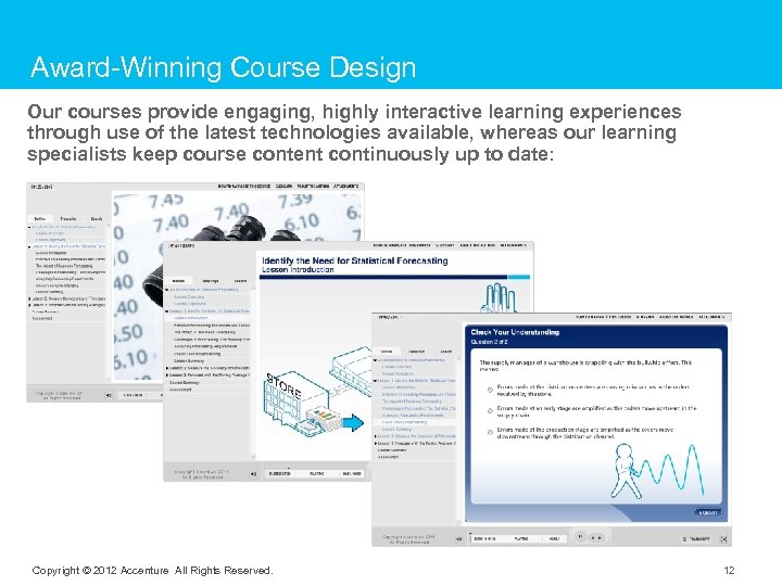 Award-Winning Course Design Our courses provide engaging, highly interactive learning experiences through use of