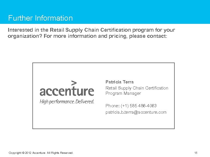 Further Information Interested in the Retail Supply Chain Certification program for your organization? For