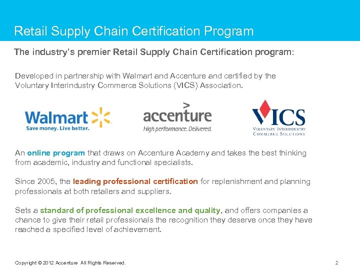 Retail Supply Chain Certification Program The industry’s premier Retail Supply Chain Certification program: Developed