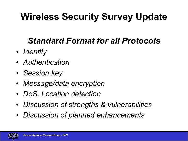 Wireless Security Survey Update Standard Format for all Protocols • • Identity Authentication Session