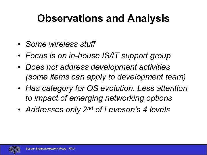 Observations and Analysis • Some wireless stuff • Focus is on in-house IS/IT support