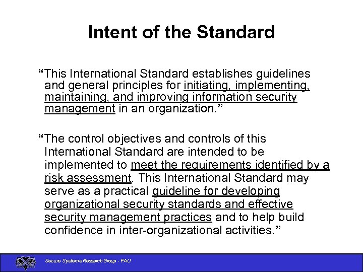 Intent of the Standard “This International Standard establishes guidelines and general principles for initiating,