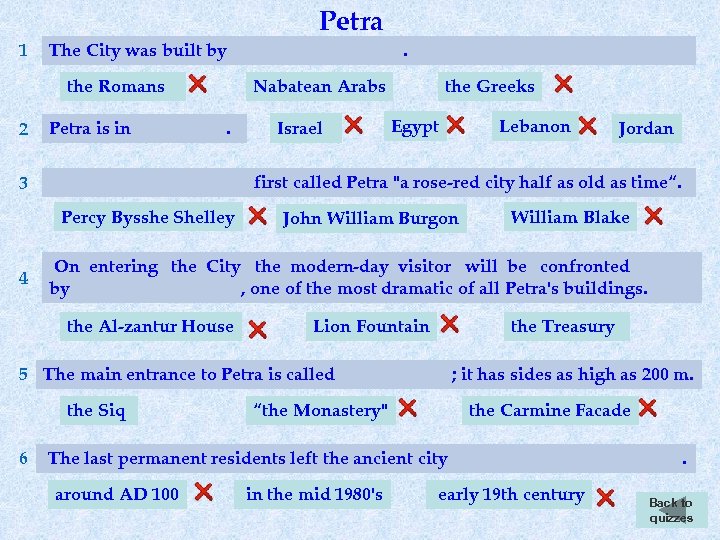 Petra 1 The City was built by the Romans 2 Petra is in Nabatean