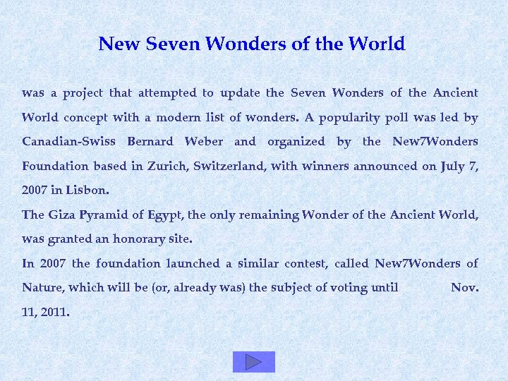 New Seven Wonders of the World was a project that attempted to update the