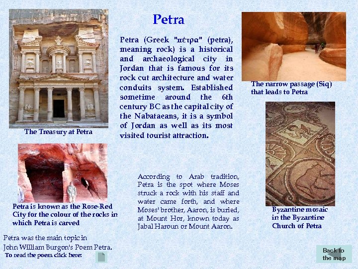 Petra The Treasury at Petra is known as the Rose-Red City for the colour