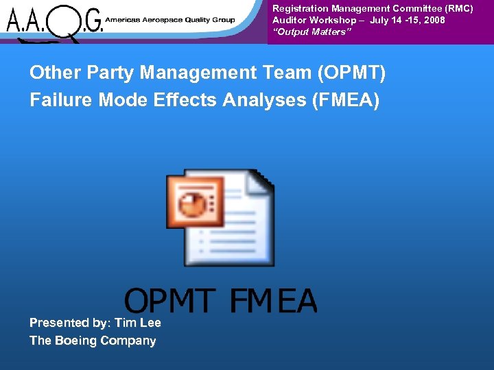 Registration Management Committee (RMC) Auditor Workshop – July 14 -15, 2008 “Output Matters” Other