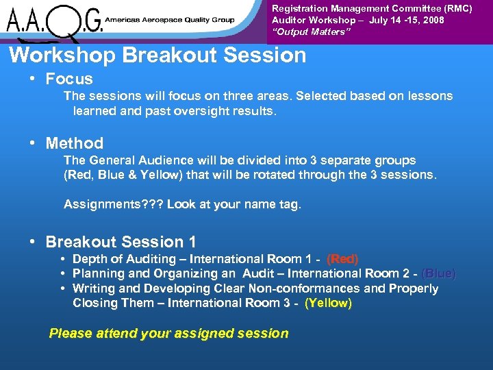 Registration Management Committee (RMC) Auditor Workshop – July 14 -15, 2008 “Output Matters” Workshop