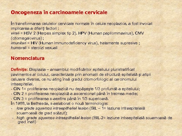 Oncogeneza în carcinoamele cervicale În transformarea celulelor cervicale normale în celule neoplazice, a fost