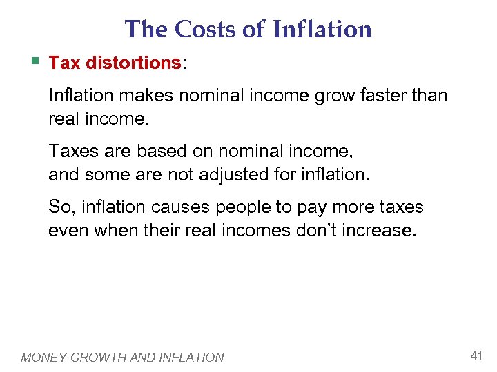 The Costs of Inflation § Tax distortions: Inflation makes nominal income grow faster than