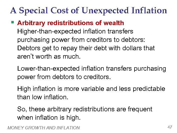 A Special Cost of Unexpected Inflation § Arbitrary redistributions of wealth Higher-than-expected inflation transfers