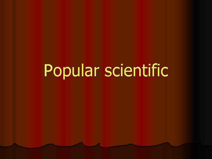 Popular scientific 