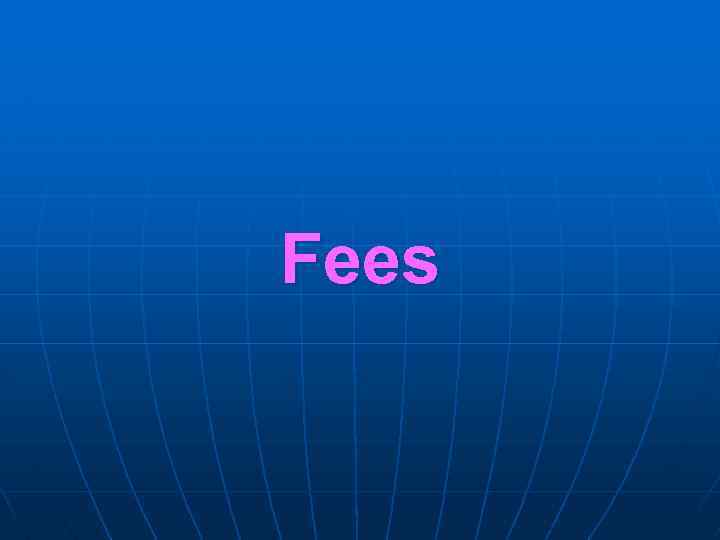 Fees 