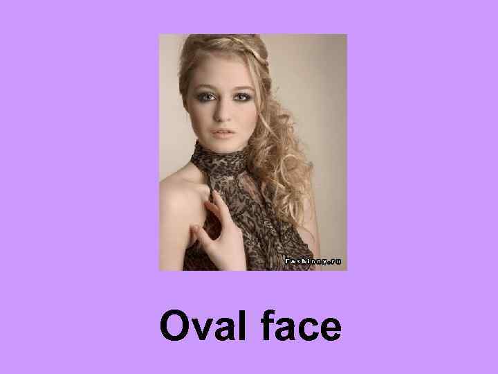 Oval face 