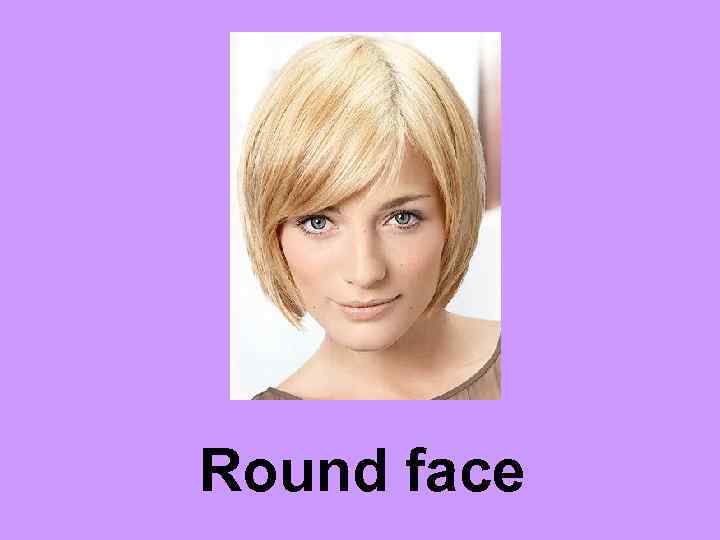 Round face 