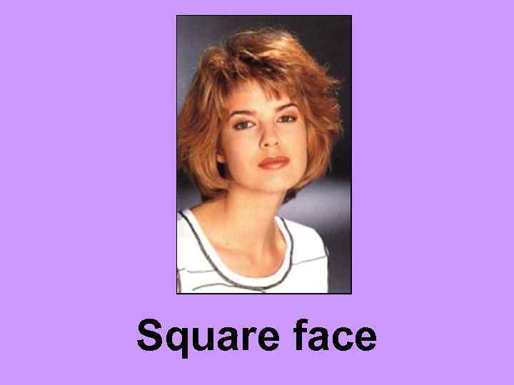 Square face 