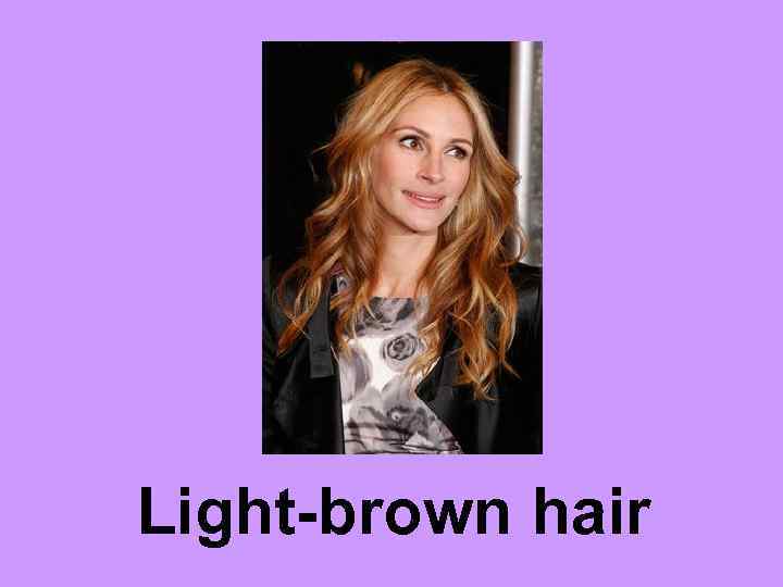 Light-brown hair 