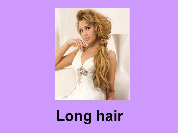 Long hair 