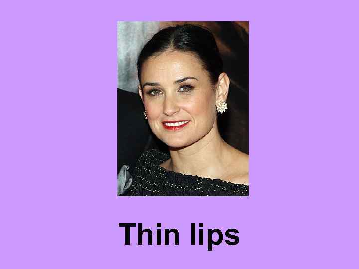 Thin lips 