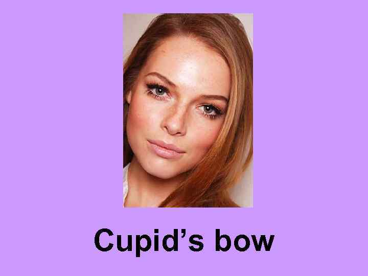 Cupid’s bow 