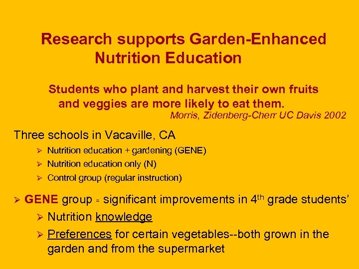 Research supports Garden-Enhanced Nutrition Education Students who plant and harvest their own fruits and