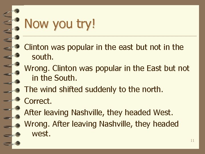 Now you try! Clinton was popular in the east but not in the south.