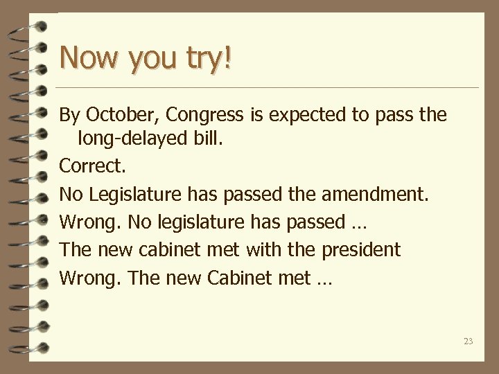 Now you try! By October, Congress is expected to pass the long-delayed bill. Correct.