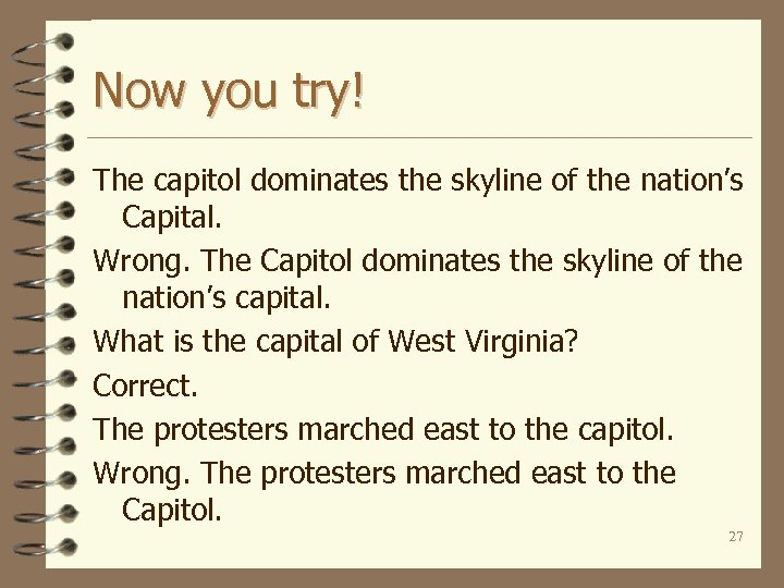 Now you try! The capitol dominates the skyline of the nation’s Capital. Wrong. The