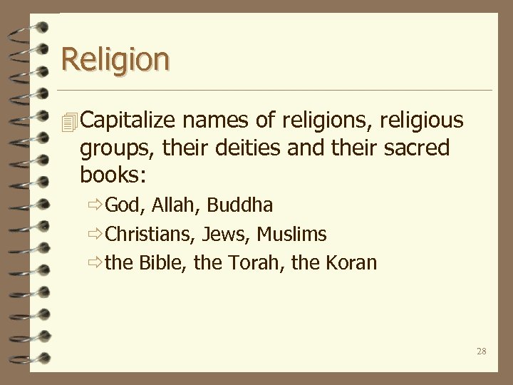 Religion 4 Capitalize names of religions, religious groups, their deities and their sacred books: