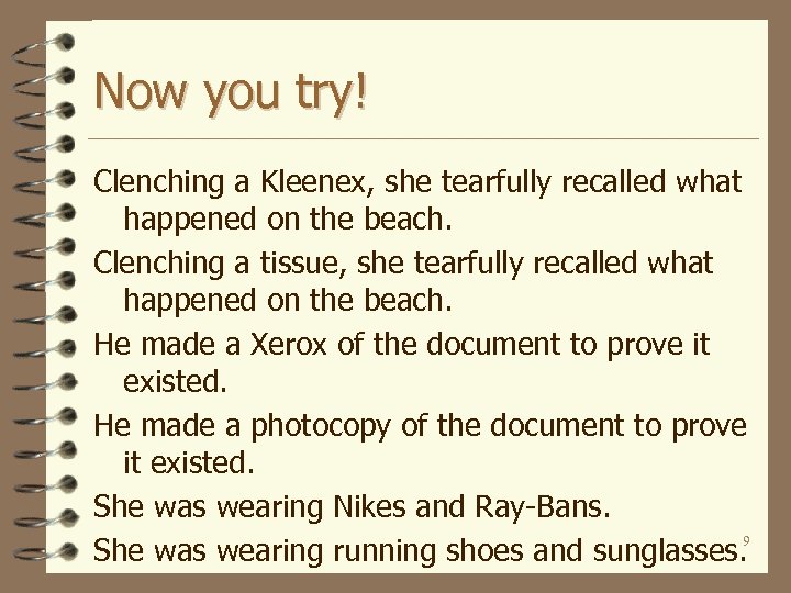 Now you try! Clenching a Kleenex, she tearfully recalled what happened on the beach.