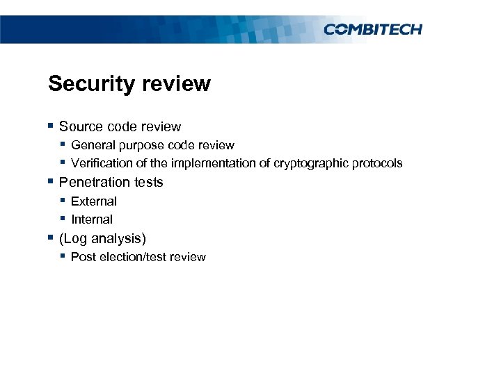 Security review § Source code review § General purpose code review § Verification of