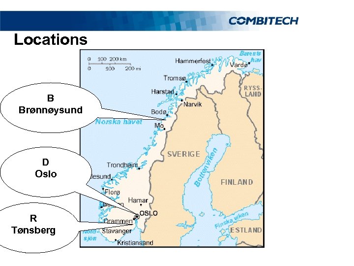 Locations B Brønnøysund D Oslo R Tønsberg 