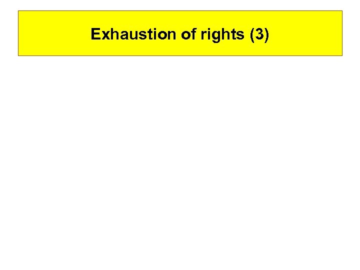Exhaustion of rights (3) 
