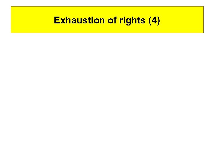 Exhaustion of rights (4) 