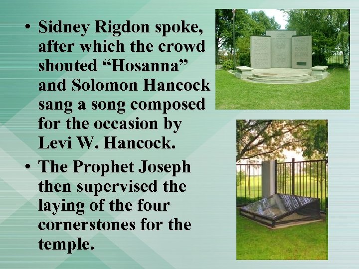  • Sidney Rigdon spoke, after which the crowd shouted “Hosanna” and Solomon Hancock