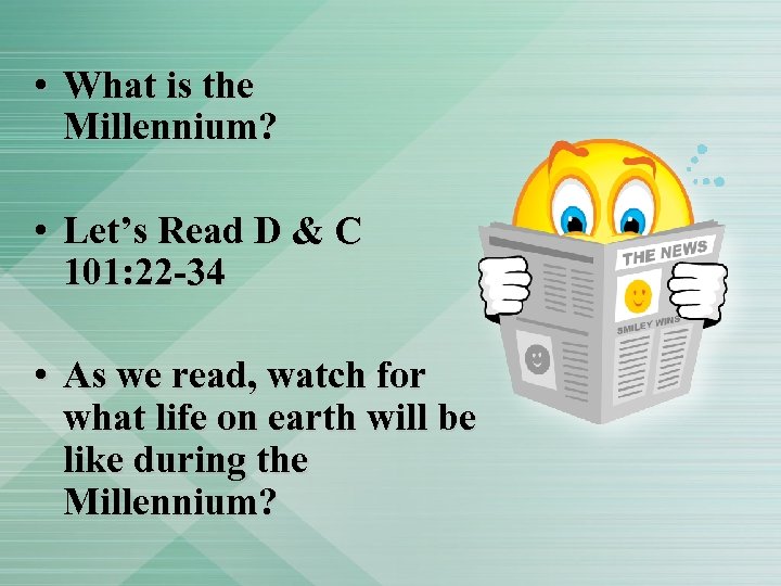  • What is the Millennium? • Let’s Read D & C 101: 22