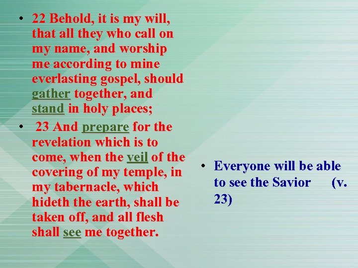  • 22 Behold, it is my will, that all they who call on