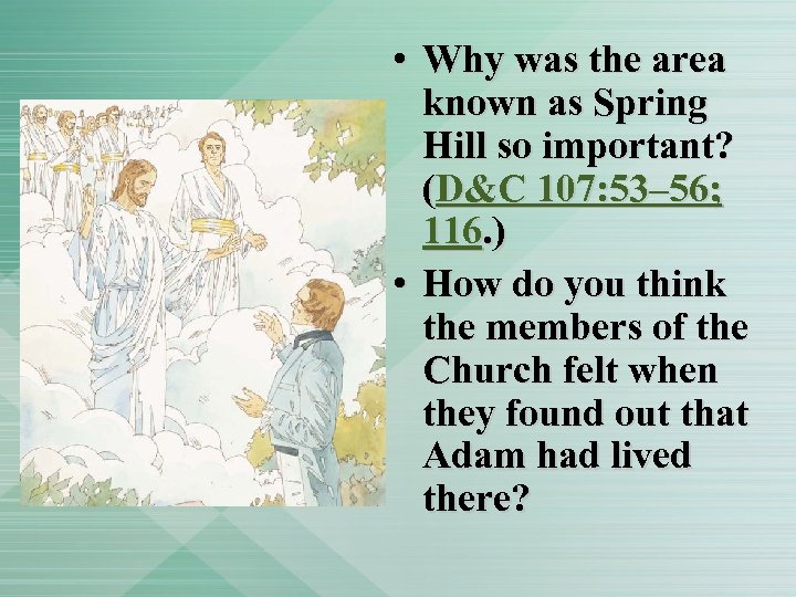  • Why was the area known as Spring Hill so important? (D&C 107:
