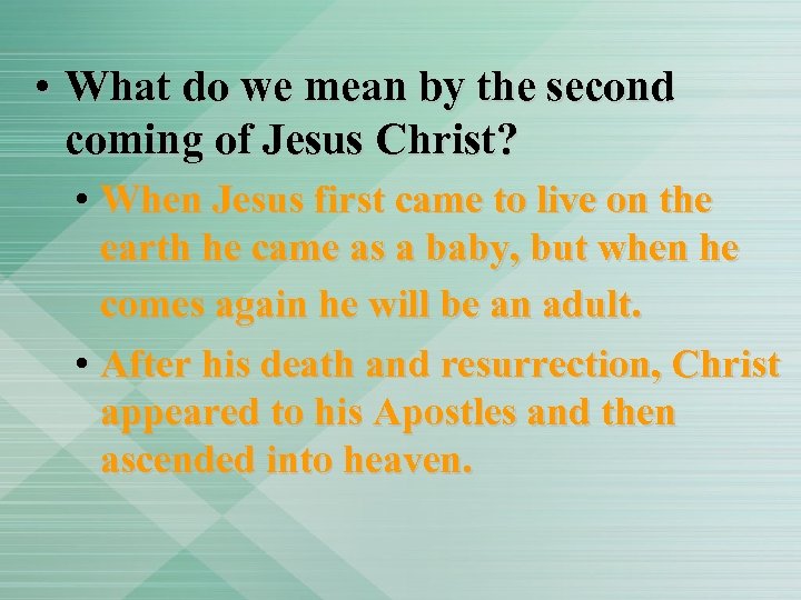  • What do we mean by the second coming of Jesus Christ? •