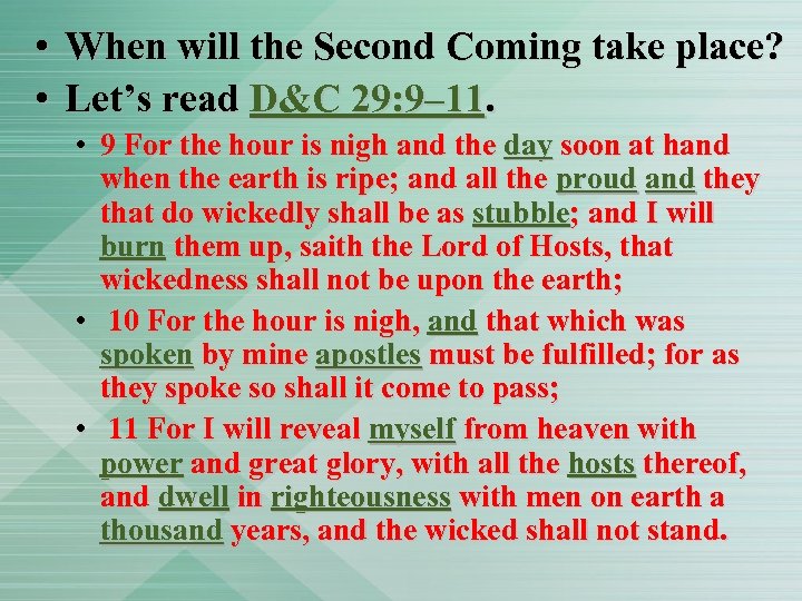  • When will the Second Coming take place? • Let’s read D&C 29: