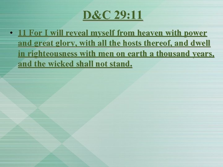 D&C 29: 11 • 11 For I will reveal myself from heaven with power