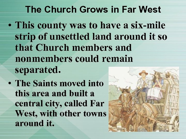The Church Grows in Far West • This county was to have a six-mile
