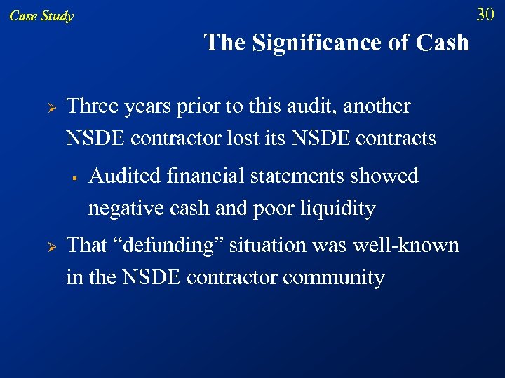 30 Case Study The Significance of Cash Ø Three years prior to this audit,