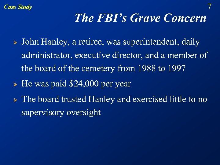 7 Case Study The FBI’s Grave Concern Ø Ø Ø John Hanley, a retiree,