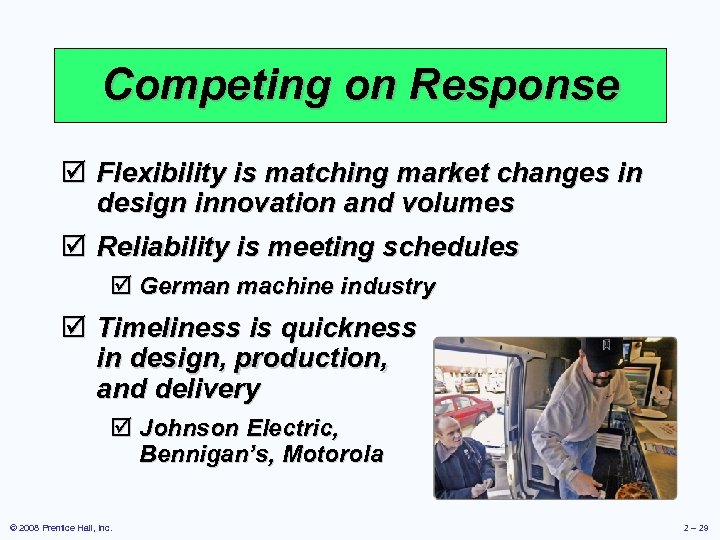 Competing on Response þ Flexibility is matching market changes in design innovation and volumes