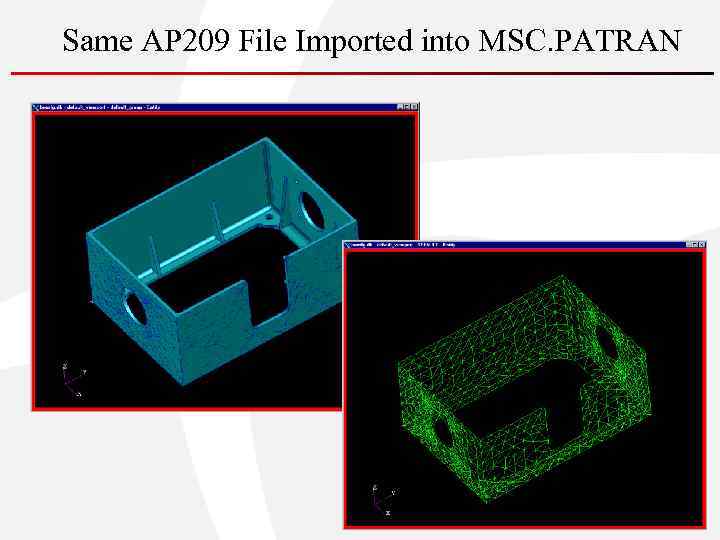 Same AP 209 File Imported into MSC. PATRAN 